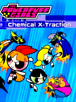 The Powerpuff Girls: Chemical X-traction