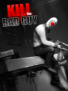 Kill The Bad Guy